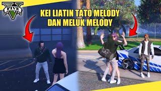 MELODY BUKA BUKAAN DEPAN KEI WKWK - GTA V ROLEPLAY