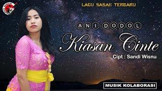 Lagu Sasak Terbaru ANI DODOL "Kiasan Cinte" Musik Kolaborasi (OFFICIAL VIDEO)