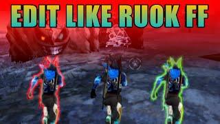 How To  Edit Like Ruok FF | How To Make Perfect Character Glow Effect | Free Fire Editing Montage