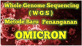 Whole Genome Sequencing ( WGS ) New Method of Handling Omicron