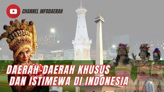 Daerah daerah Khusus dan Istimewa di Indonesia