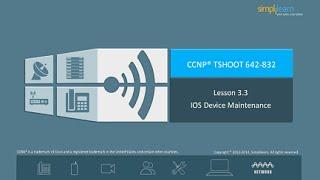 How to Restore Operation after Failure? | IOS Device Maintenance | CCNP Course Tips | Simplilearn