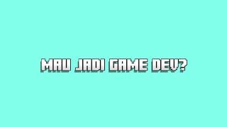 MAU JADI GAME DEV?? Ini tips and trik menjadi game developer