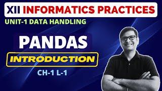 Python Pandas Introduction | Data Handling using Pandas - I | Class 12 Informatics Practices