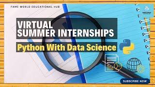 Python With Data Science | Virtual Summer Internship 2022 | Fame World Educational Hub