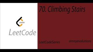 70. Climbing Stairs | LeetCode Solution Series | by using Pyhton  | OmnyEvolutions