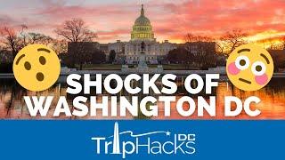 7 Things that SHOCK Visitors to Washington DC 