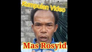 Kumpulan Video  Mas Rosyid