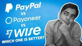 PayPal vs Payoneer vs Wise: Which Payment Platform is Best for Freelancers and Entrepreneurs?