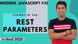 ES6 #10: Rest Parameters in ES6 in JavaScript in Hindi 2020