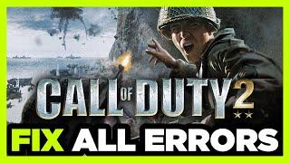 FIX Call of Duty 2 Crashing, Not Launching, Freezing, Stuck, Black Screen & Errors