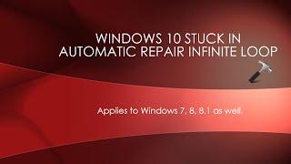 FIX: Windows 10 Stuck In Automatic Repair Infinite Loop