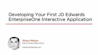 Course Preview: Developing Your First JD Edwards EnterpriseOne Interactive Application