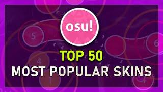 Top 50 All Time Most Popular osu! Skins
