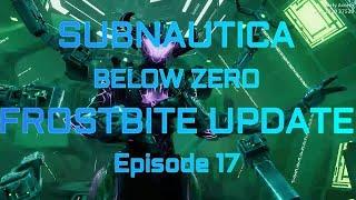 Subnautica: Below Zero Frostbite Update Episode 17