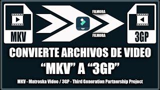 Convertir mkv a 3gp - Filmora