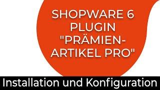 Shopware 6 Plugin "Prämienartikel PRO" - Installation & Konfiguration