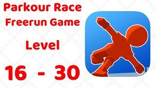 Parkour Race - Freerun Game Level 16-30 Gameplay Walkthrough