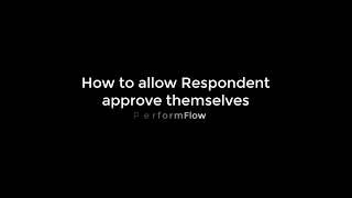 Google Forms Approval Workflow - How to allow Respondent Approve Themselves