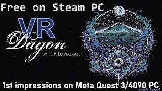 DAGON: H.P. Lovecraft VR FREE on Steam PC! On Meta Quest 3/bHaptics/RTX 4090 PC Live!