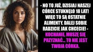 - NO TO JUŻ, DZISIAJ NASZEJ CÓRCE STUKNĘŁO 18 LAT! WIĘC TO SĄ OSTATNIE ALIMENTY. DALEJ SOBIE...