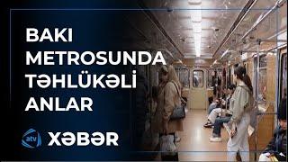 Bakı metrosunda baş verən həmin hadisə araşdırılır