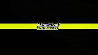 BEHIND THE ENTHUSIAST SERIES TRAILER 2023