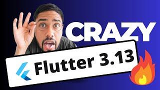 This is a crazy update  | Flutter 3.13