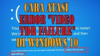 Cara Mengatasi Error VIDEO TDR FAILURE || Blue Screen Error