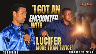 "I ENCOUNTERED WITH LUCIFER MORE THAN TWICE" |  PROPHET VC ZITHA