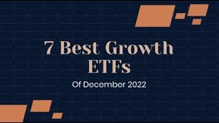 7 Best Growth ETFs Of December 2022