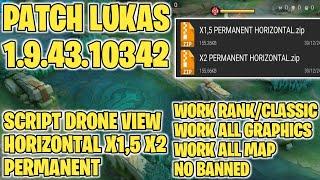 SCRIPT DRONE VIEW MOBILE LEGENDS HORIZONTAL X1,5 X2 PERMANENT ONLY | WORK ALL GRAPHICS | PATCH LUKAS