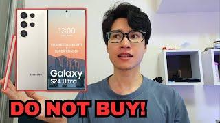 DO NOT BUY Samsung S24 ULTRA - Very Disapponting...