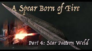 Forge-Welding the Spear Star Pattern (A Spear Born of Fire: Ep. 4)