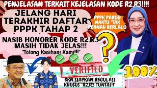 JELANG HARI TERAKHIR DAFTAR PPPK TAHAP 2NASIB KODE R2R3 MASIH TIDAK JELAS"TOLONG KASIHANI KAMI"