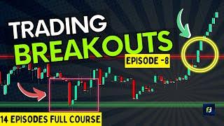 Trading Breakouts | Episode - 8 | Price action course | Breakout | Price action trading free course