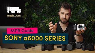 Sony A6000 series buying guide | MPB