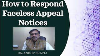 How to Respond Faceless Appeal Notices | फेसलैस अपील का जवाब कैसे दें ? | CA. Anoop Bhatia