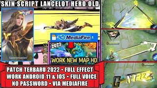 Script Skin Lancelot Old Hero Swordmaster Full Effect & Voice Patch Terbaru 2022 Mobile Legends