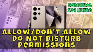 How to Allow/Don't Allow Do Not Disturb Permissions Samsung Galaxy S24 Ultra