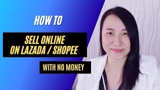 How To Sell on Lazada / Shopee With No Money [ What To Sell Online ]