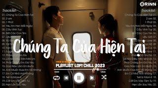 TOP 20 Bản Nhạc Lofi Chill 2024 - Nhạc Ballad Chill Nhẹ Nhàng - Nhạc Lofi Chill Buồn Hot TikTok