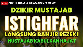 Dzikir & Sholawat Istighfar Mustajab Kabulkan Hajat | Astaghfirullah Robbal Baroya | Taubatan Nasuha