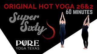 Super Sixty 60-Min Hot Yoga 26+2 #PureYogaTV