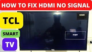 HOW TO FIX TCL SMART TV HDMI NO SIGNAL, TV HDMI NOT WORKING