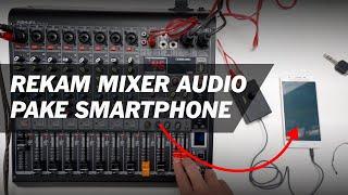 Cara Rekam Audio Dari Mixer Audio Sound System ke Smartphone Pake Alat Tambahan - Alat Murah Meriah