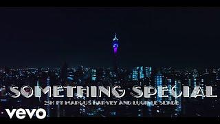 25K - Something Special (Official Music Video) ft. Marcus Harvey