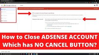 How To Close ADSENSE ACCOUNT 2021 | How To Close DUPLICATE ADSENSE ACCOUNT