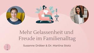 Mehr Gelassenheit und Freude im Familienalltag | Podcast für Eltern | Dr. Martina Stotz