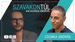 Szavakon túl #80 (2023.05.28.): Csonka András - Kadarkai Endre műsora a Klubrádióban